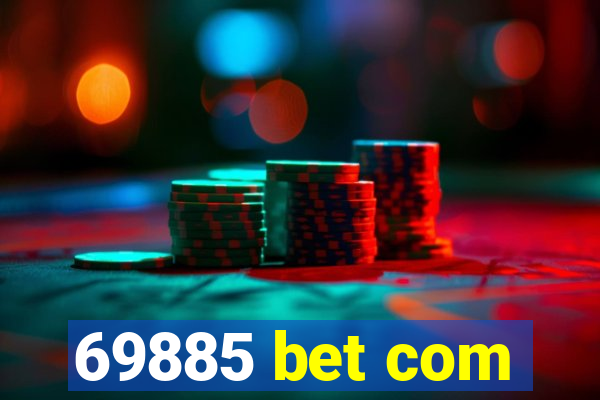 69885 bet com